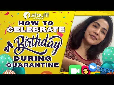 How to Celebrate A Birthday during Quarantine | Ramya