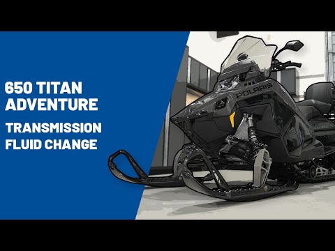 2025 650 Titan Adventure | Transmission Fluid Change - Polaris Snowmobiles