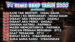 Download lagu DJ Remix Band Tahun 2000 🔥 Full Album Nostalgia | Hijau Daun, D’Bagindas, ST12 mp3