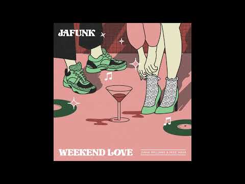 Jafunk - Weekend Love ft. Dana Williams & Mike Nasa