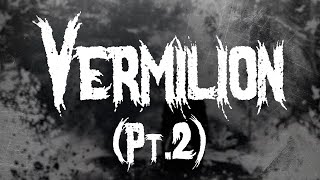 Slipknot - Vermilion (pt.2) / Lyrics