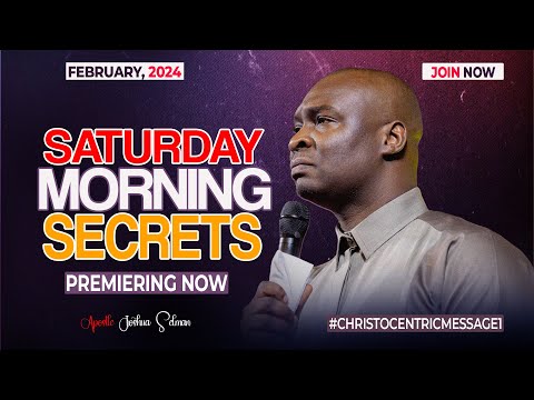 SATURDAY SECRETS, 24TH FEBRUARY 2024 - Apostle Joshua Selman Commanding Your Morning