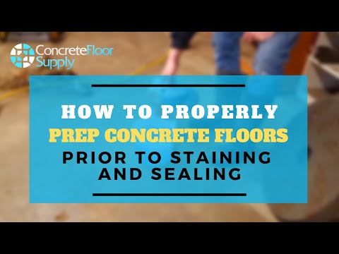 How to Properly Prep Concrete Floors Prior to Staining and Sealing