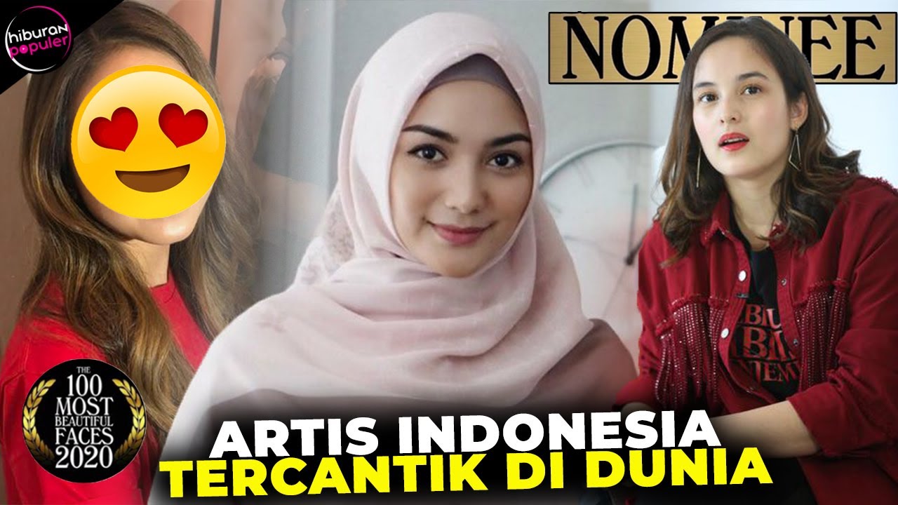 Gak Bakal Nyangka! ini 6 Artis Indonesia yang Masuk Nominasi 100 Wanita Tercantik Dunia 2020