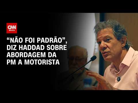 Haddad relata que motorista foi seguido pela PM após deixá-lo em casa | CNN 360°