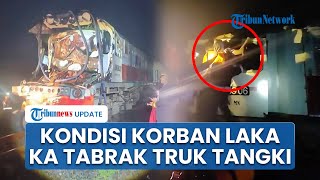 Update Kecelakaan Kereta Api Menoreh Tabrak Truk Tangki Air di Cirebon, Polisi akan BAP Sopir