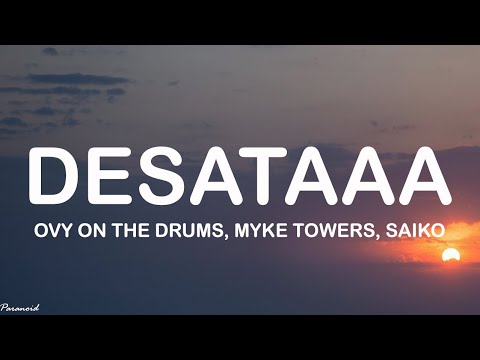 Ovy On The Drums, Myke Towers, Saiko - DESATAAA