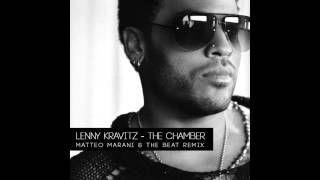 Lenny Kravitz - The Chamber (Matteo Marani and Serena Sacchetti aka The Beat Remix)