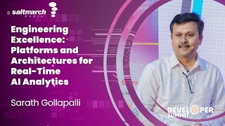 Engineering Excellence: Platforms and Architectures for Real-Time AI Analytics - Sarath Gollapall