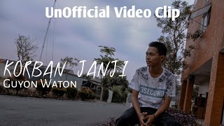 Download lagu KORBAN JANJI - Guyon Waton ( Un Video Clip ) mp3