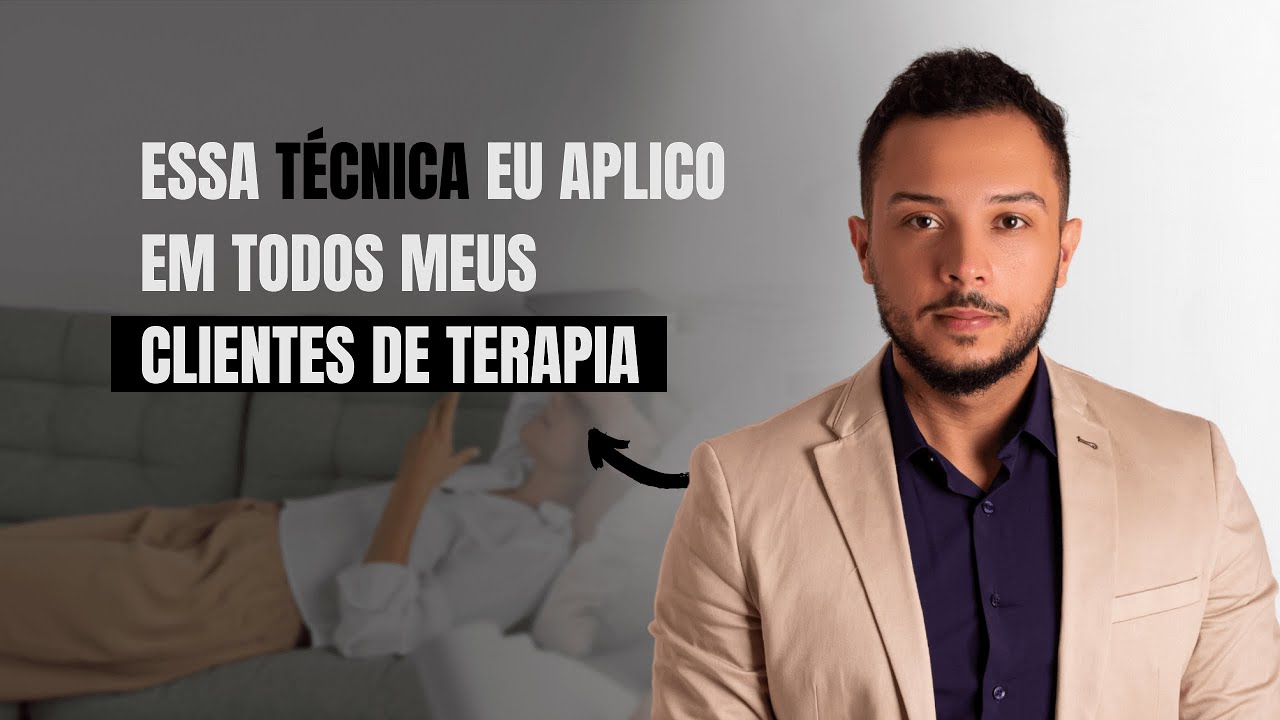A Técnica Para Aplicar em Qualquer Cliente de Terapia