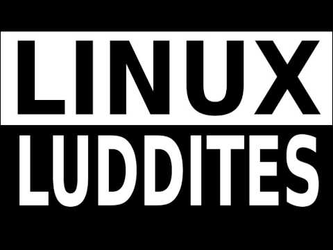 Linux Luddites Episode #94