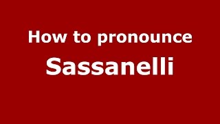 How to pronounce Sassanelli