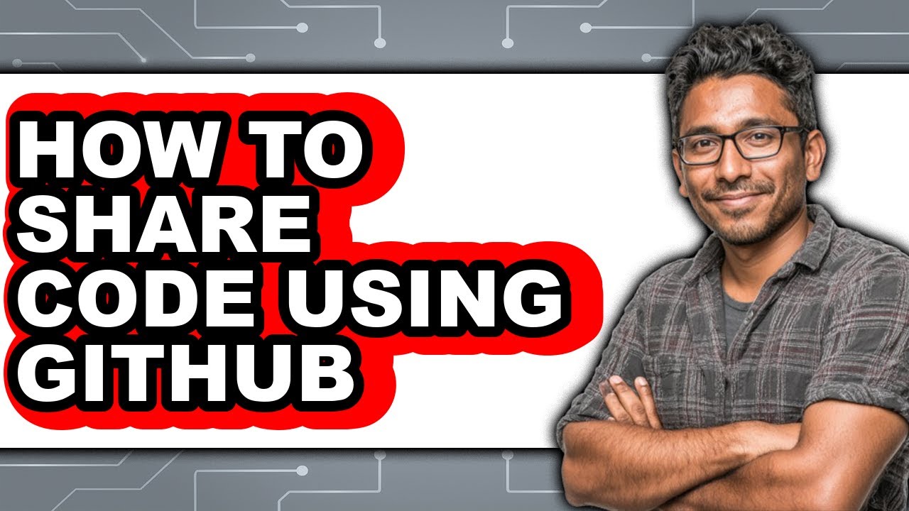 How to Share Code Using Github - Step by Step