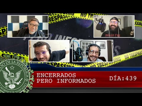 ENCERRADOS PERO INFORMADOS DÍA: 439 - EL PULSO DE LA REPÚBLICA