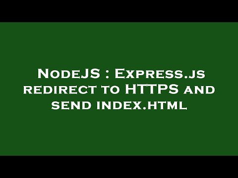 Nodejs Express Js Redirect To Https And Send Index Html