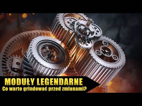 Omówienie modułów legendarnych przed zmianami.