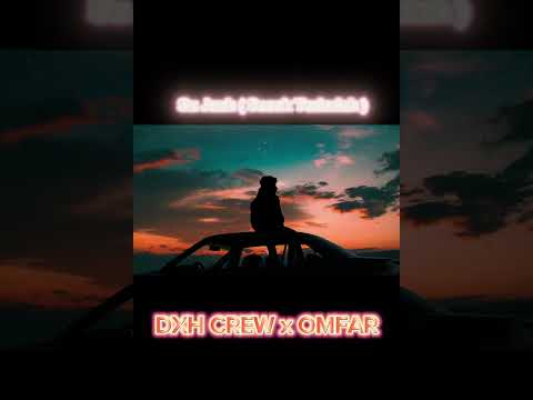 ( Official Audio )DXH CREW - Su Jauh ( Sosok Terindah ) x OMFAR