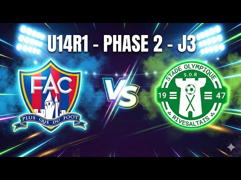 U14R1 - Phase 2 - J3 - FAC vs RIVESALTES