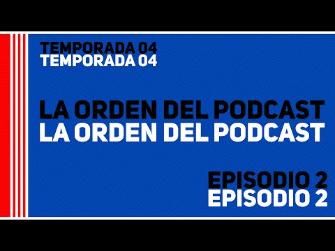 La Orden Del Podcast - T4 - Episodio 2: El segundo episodio