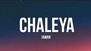 Chaleya Lyrics  Jawan  Shah Rukh Khan  Nayanthara 