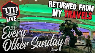 Returned From My TRAVELS - The Every Other Sunday Show