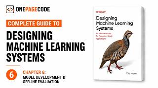 Designing Machine Learning Systems  | Chapter 6: Model Development & Offline Evaluation