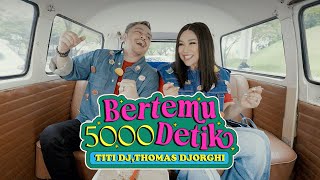 Download lagu Titi DJ, Thomas Djorghi - Bertemu 5000 Detik mp3