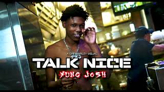 Yung Josh - Talk Nice (Official Video)