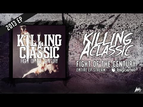 Killing a Classic / 'Fight of the Century' / Full EP Stream
