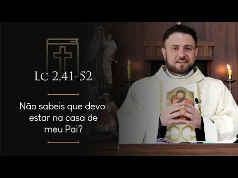 Daily Homily | Sunday - Feast of the Holy Family, Jesus, Mary and Joseph (Luke 2:41-52)