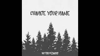 Change Your Name Music Video