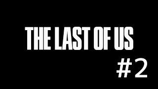【THE LAST OF US#2】いきなり撃ち合いになるなんて聞いてない/ロバートを探せ【ラストオブアス】