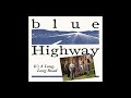 It's A Long, Long Road [1995] - Blue Highway