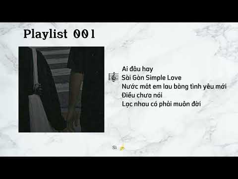 Playlist 001 | Ai đâu hay, Sài gòn simple Love... |🍌|