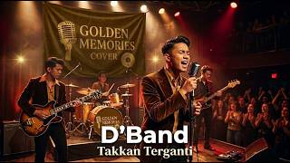 Download lagu Takkan Terganti - D'Band (Cover) | Golden Memories Cover mp3