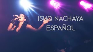 Sona Mohapatra - Ishq Nachaya [ESPAÑOL]