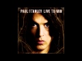 Paul Stanley - Live to Win (2006) HQ 