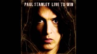 Paul Stanley - Live to Win (2006) HQ