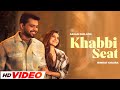 Khabbi Seat HD Video Nimrat Khaira Arjan Dhillon Latets Punjabi Songs 2024 New Song 2024