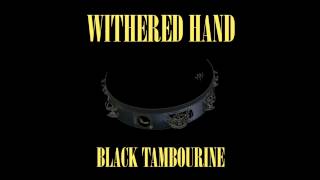 Withered Hand - Black Tambourine