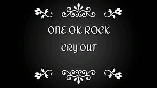 Cry Out - One Ok Rock English version - Lyric