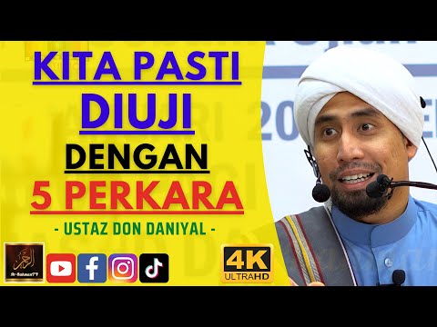 Ustaz Don Daniyal - KITA PASTI DIUJI DENGAN 5 PERKARA