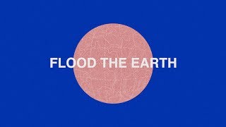 Jesus Culture - Flood The Earth ft. Bryan &amp; Katie Torwalt (Lyric Video)