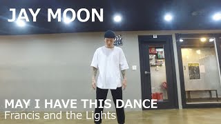 May I Have This Dance - Francis and the Lights / Choreography by Jay Moon