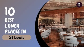 Best Lunch Restaurants in St Louis | Top restaurants in St Louis