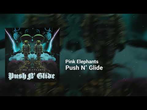 Push N' Glide - Pink Elephants | Dark, Dreamy | Trap, Beats