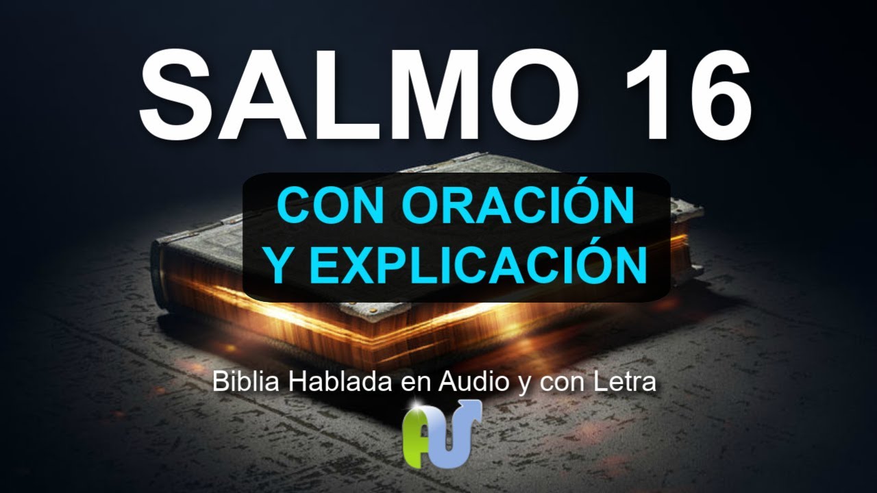 Salmo 16 Biblia Hablada con Explicación y Oración Poderosa