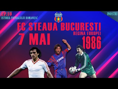 Steaua 1986 – Povestea Eroică din Cupa Campionilor Europeni | Istoria Fotbalului Romanesc