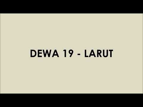 DEWA 19 - LARUT (Lyrics Video)